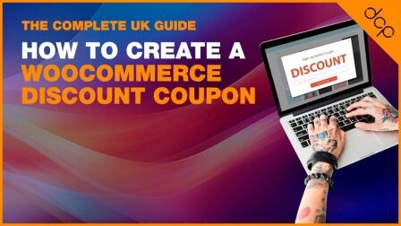 How to Create a WooCommerce Discount Coupon - The Complete UK Guide