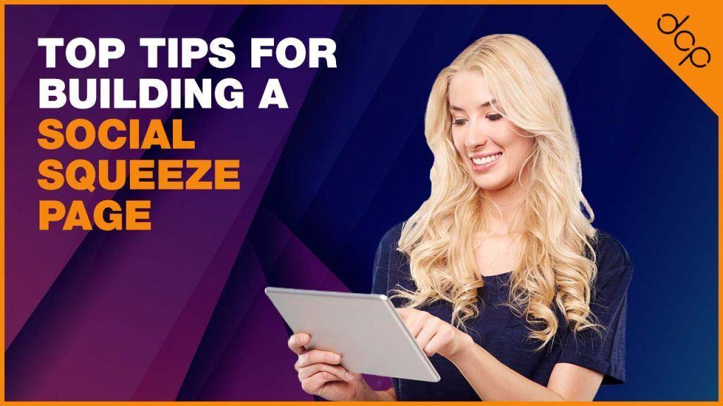 Top tips for building a social squeeze page