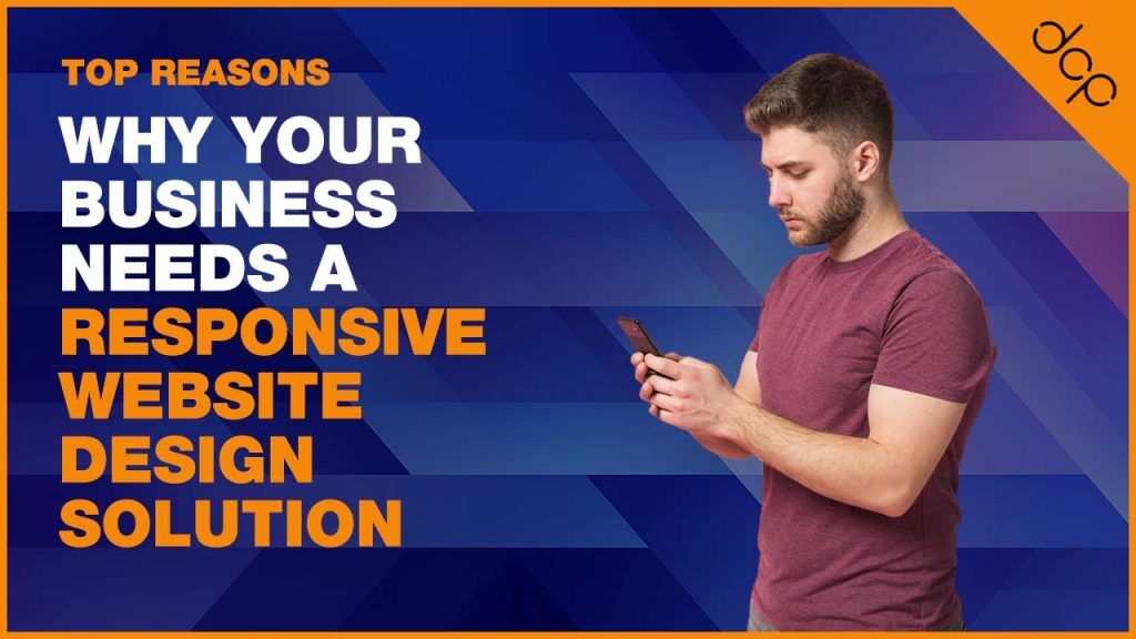Top reasons why your business needs a responsive website design solution