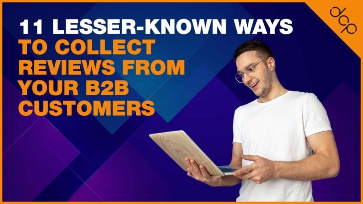 11 lesser-known ways to collect reviews from your B2B customers
