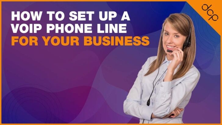 How To Set Up A VoIP Phone Line For Your Business