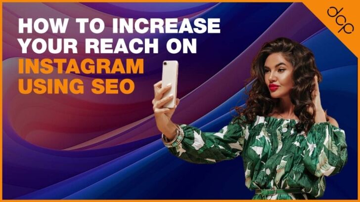 How to Increase Your Reach on Instagram using SEO