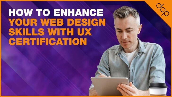 How to Enhance Your Web Design Skills with UX Certification