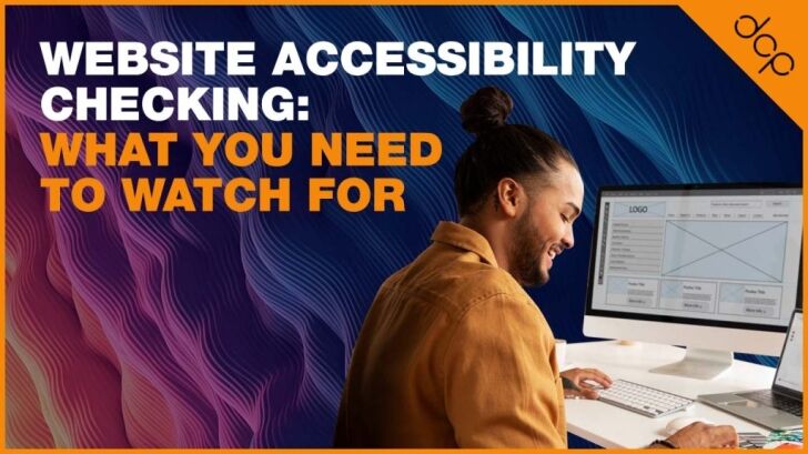 Website Accessibility Checking: What You Need to Watch For
