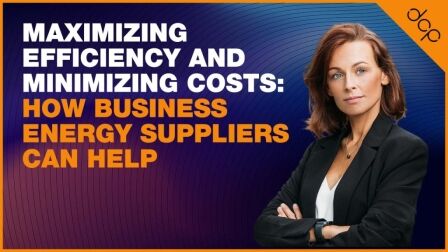 Maximizing Efficiency and Minimizing Costs: How Business Energy Suppliers Can Help