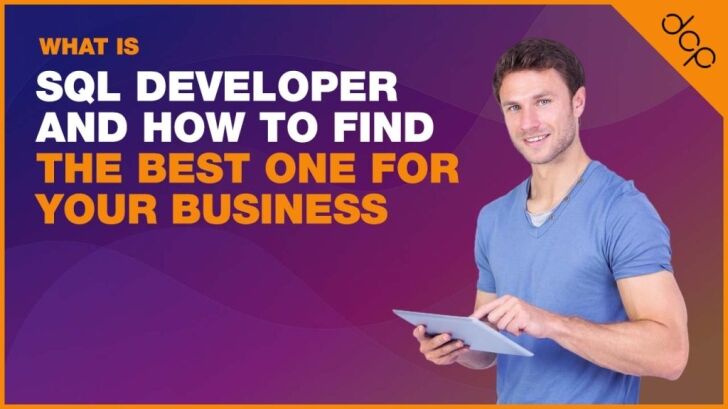 What is SQL Developer and How to Find the Best One for Your Business