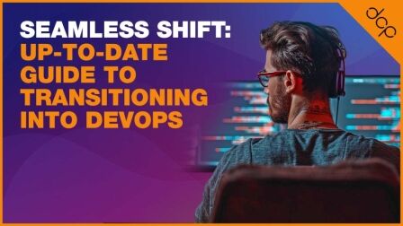 Seamless Shift: Up-to-Date Guide to Transitioning into DevOps