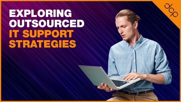 Exploring Outsourced IT Support Strategies