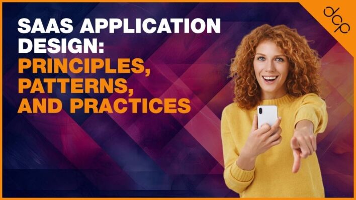 SaaS Application Design: Principles, Patterns, and Practices