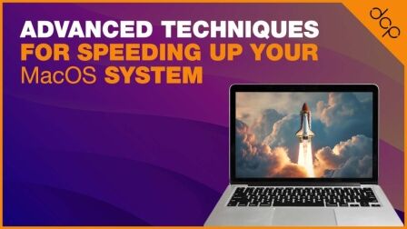 Advanced Techniques for Speeding Up Your macOS System