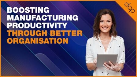 Boosting Manufacturing Productivity Through Better Organisation
