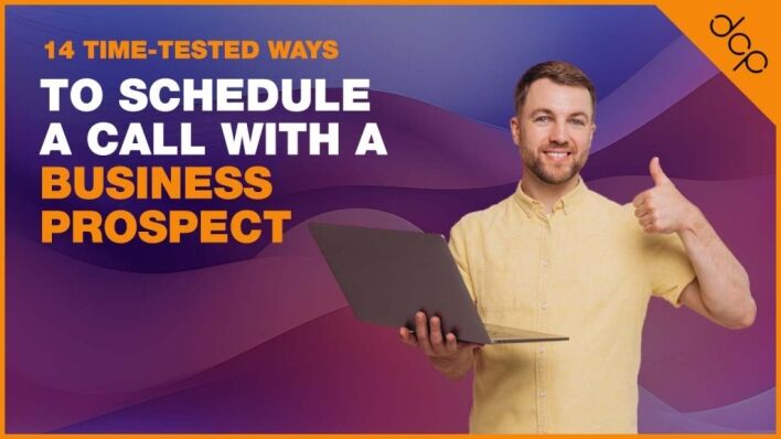 14 Time-Tested Ways to Schedule a Call With a Business Prospect