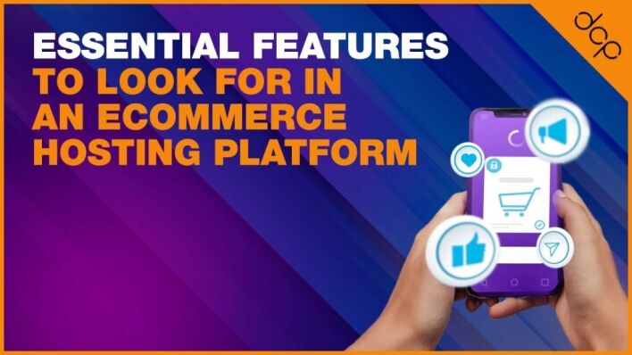 Essential Features to Look for in an Ecommerce Hosting Platform
