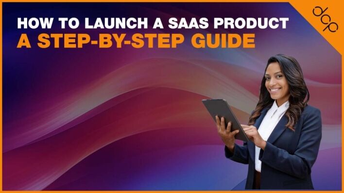 How to Launch a SaaS Product: A Step-by-Step Guide