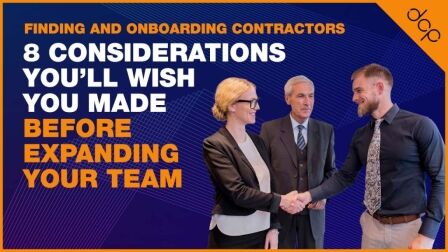 Finding and Onboarding Contractors: 8 Considerations You’ll Wish You Made Before Expanding Your Team