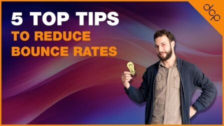 5 Top Tips to Reduce Bounce Rates