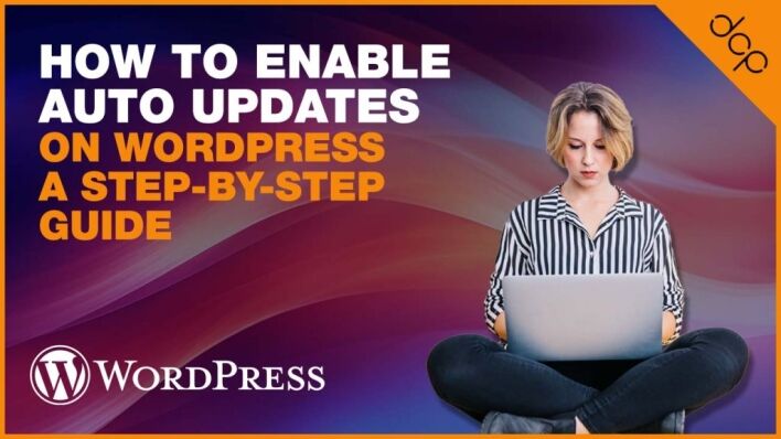 How to Enable Auto Updates on WordPress A Step-by-Step Guide