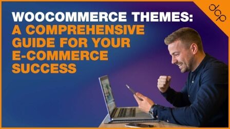 WooCommerce Themes - A Comprehensive Guide for Your E-commerce Success