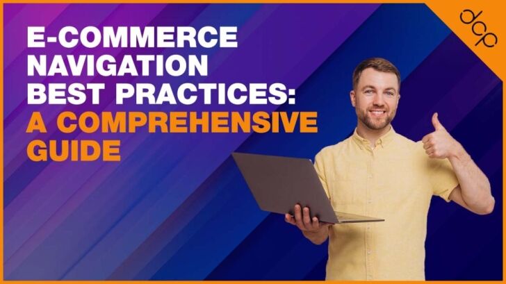 E-commerce Navigation Best Practices: A Comprehensive Guide