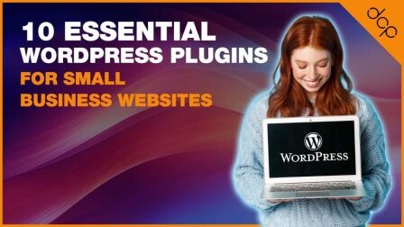 10 Essential WordPress Plugins for Small Business Websites