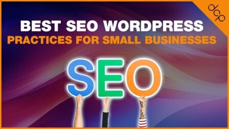 Best SEO WordPress Practices for Small Businesses
