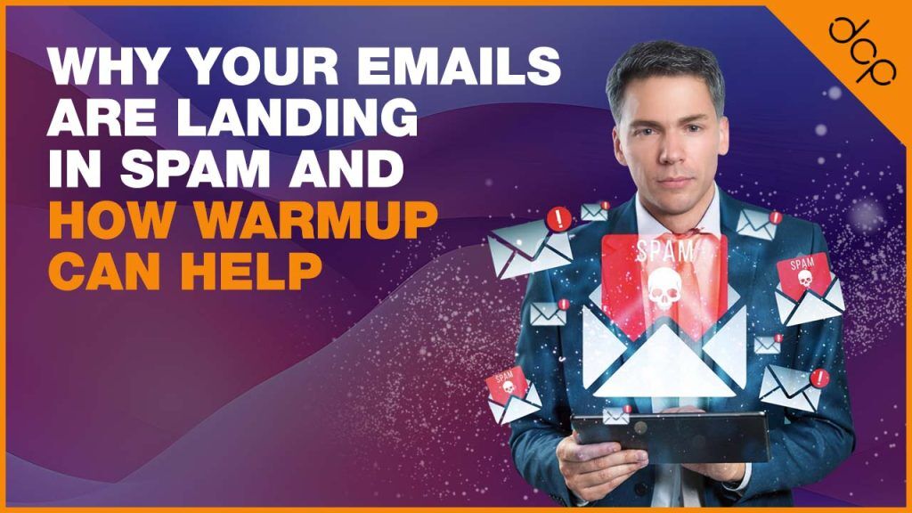 Why Your Emails Are Landing in Spam and How Warmup Can Help