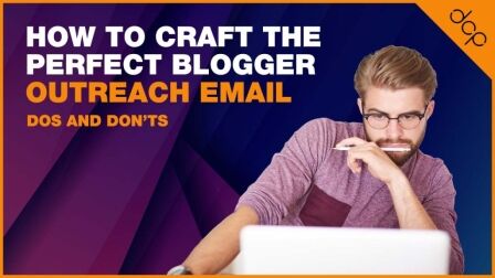 How to Craft the Perfect Blogger Outreach Email - Dos and Donts