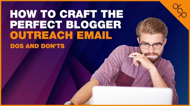 How to Craft the Perfect Blogger Outreach Email - Dos and Donts