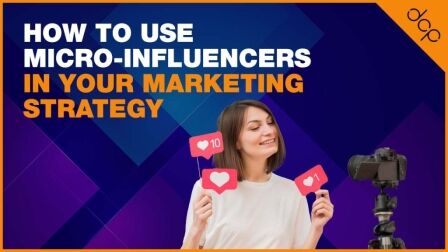 How to Use Micro-Influencers in Your Marketing Strategy