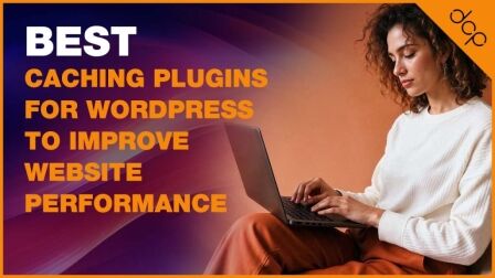 Best Caching Plugins for WordPress to Improve Website Performance