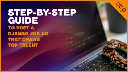Step-by-Step Guide to Post a Django Job Ad That Draws Top Talent