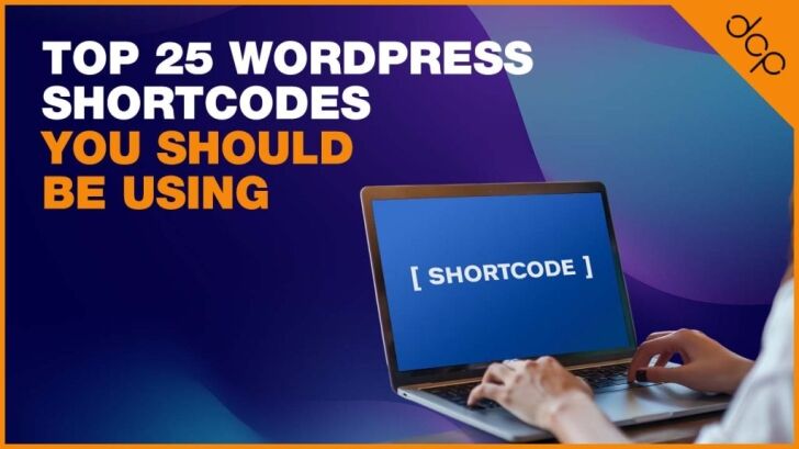 Top 25 WordPress Shortcodes You Should Be Using