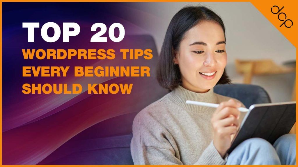 Top 20 wordpress tips every beginner should know