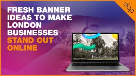 Fresh Banner Ideas to Make London Businesses Stand Out Online