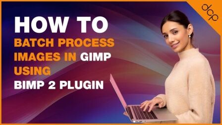 How to Batch Process Images in GIMP 2.10 using BIMP 2 Plugin