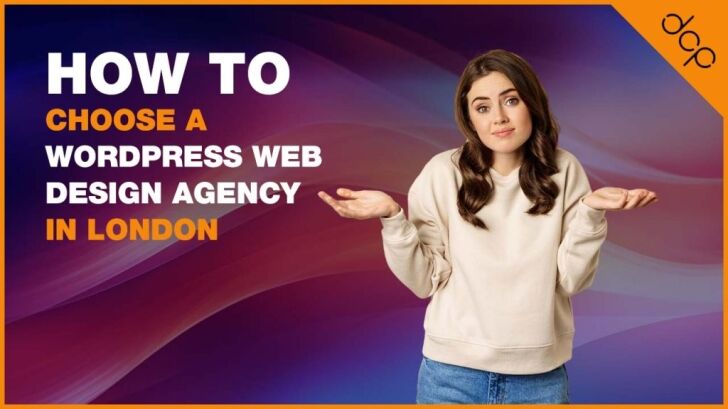 How to Choose a WordPress Web Design Agency in London
