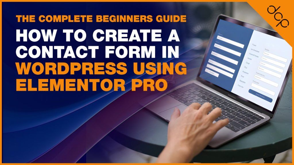 How to Create a Contact Form in WordPress Using Elementor Pro - The Complete Beginners Guide v1