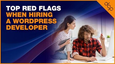 Top Red Flags When Hiring a WordPress Developer