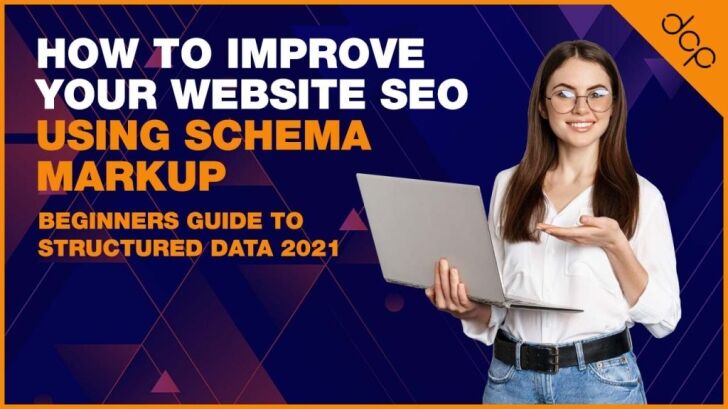 How to improve your website SEO using Schema Markup – Beginners Guide to Structured Data 2021