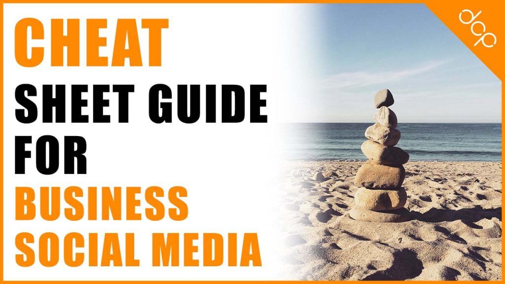2017 cheat sheet guide for business social media