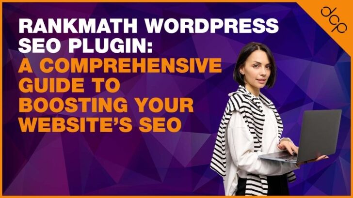 RankMath WordPress SEO Plugin: A Comprehensive Guide to Boosting Your Website’s SEO