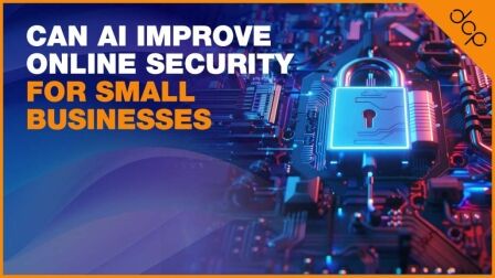 Can AI Improve Online Security for Small Businesses