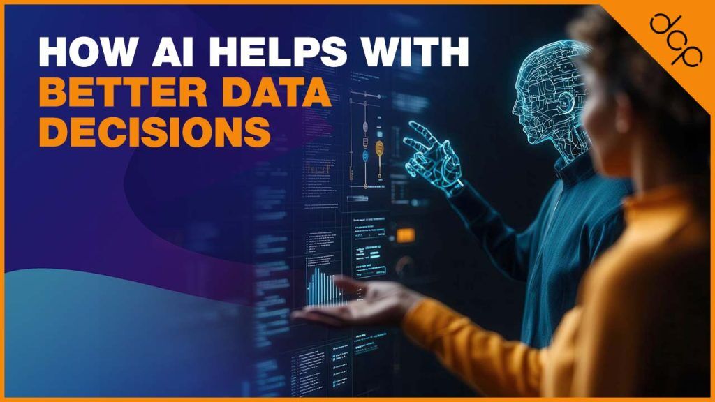 How AI Helps with Better Data Decisions
