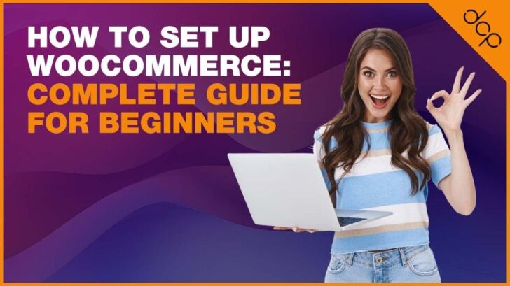 How To Set Up WooCommerce - Complete Guide For Beginners