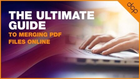 The Ultimate Guide to Merging PDF Files Online