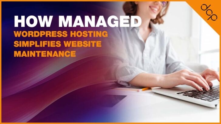 How Managed WordPress Hosting Simplifies Website Maintenance