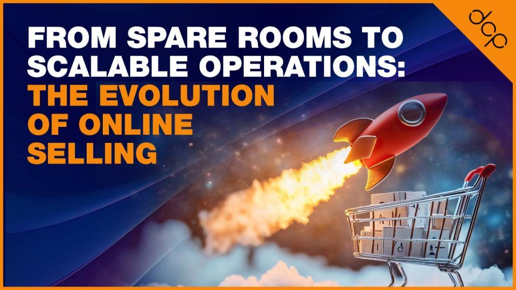 From Spare Rooms to Scalable Operations - The Evolution of Online Selling