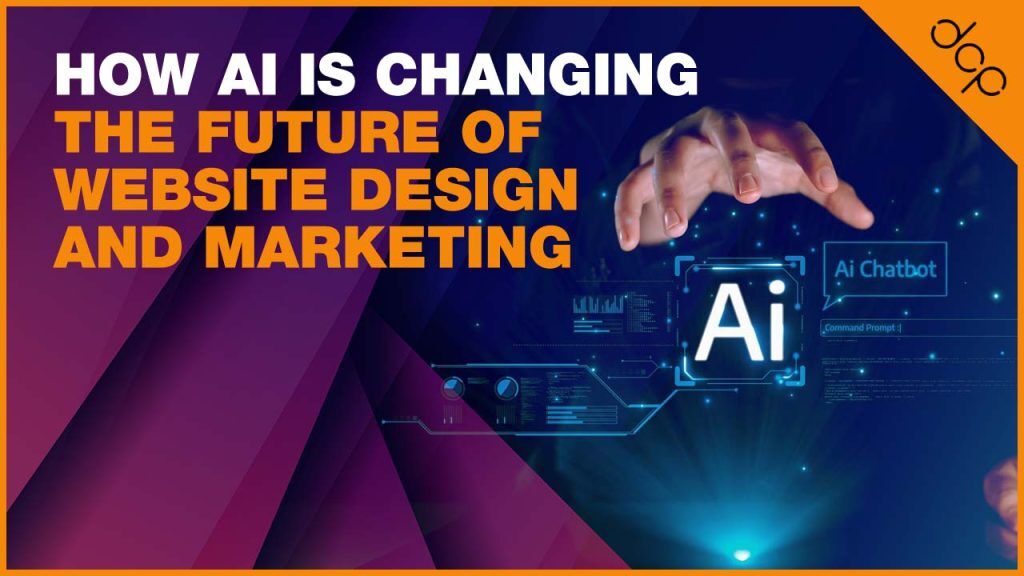 How AI Is Changing The Future Of Website Design And Marketing