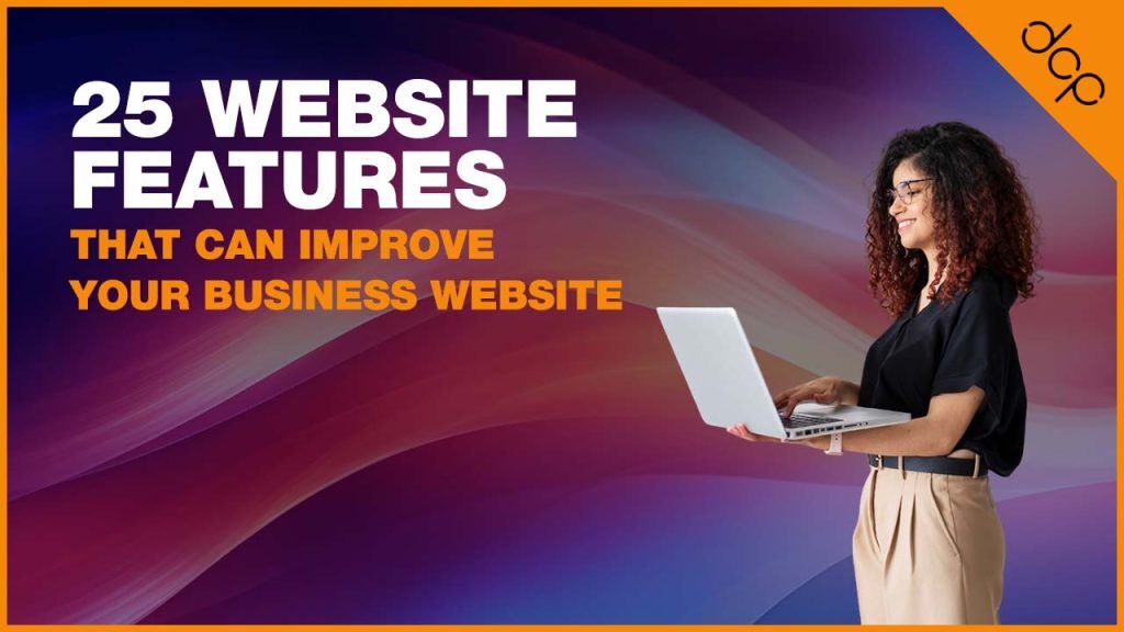 25 Website Features That Can Improve Your Business Website