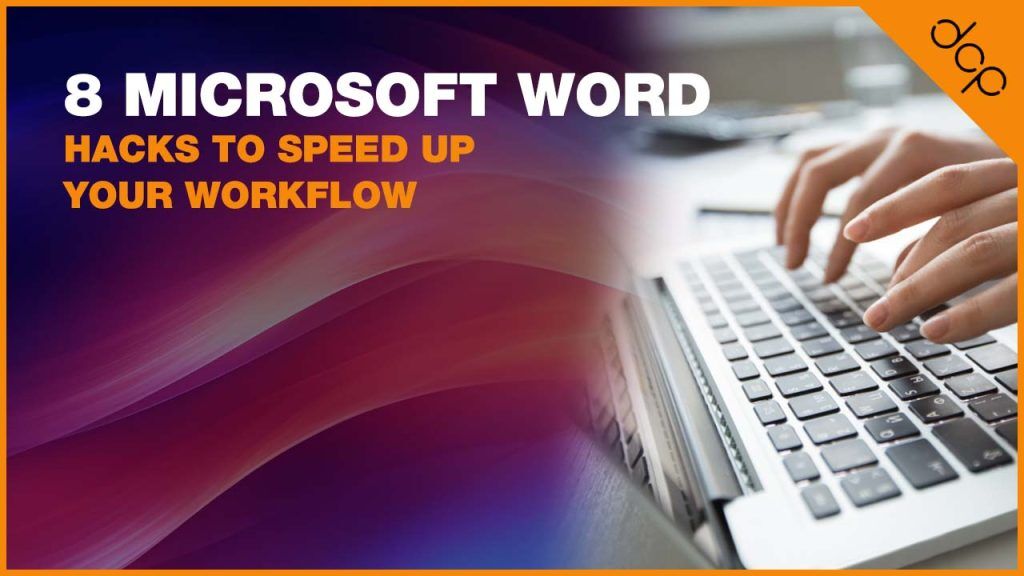 8 Microsoft Word hacks to speed up your workflow